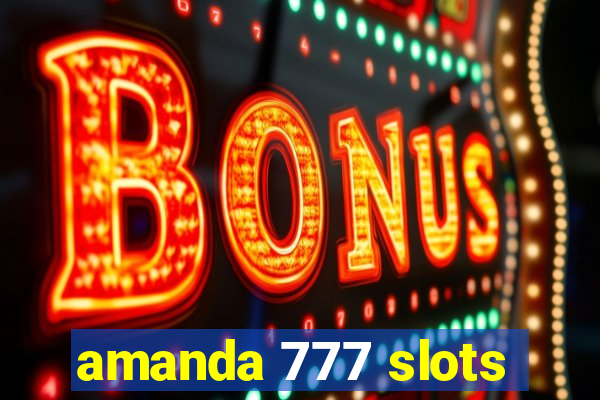 amanda 777 slots